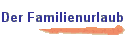 Der Familienurlaub